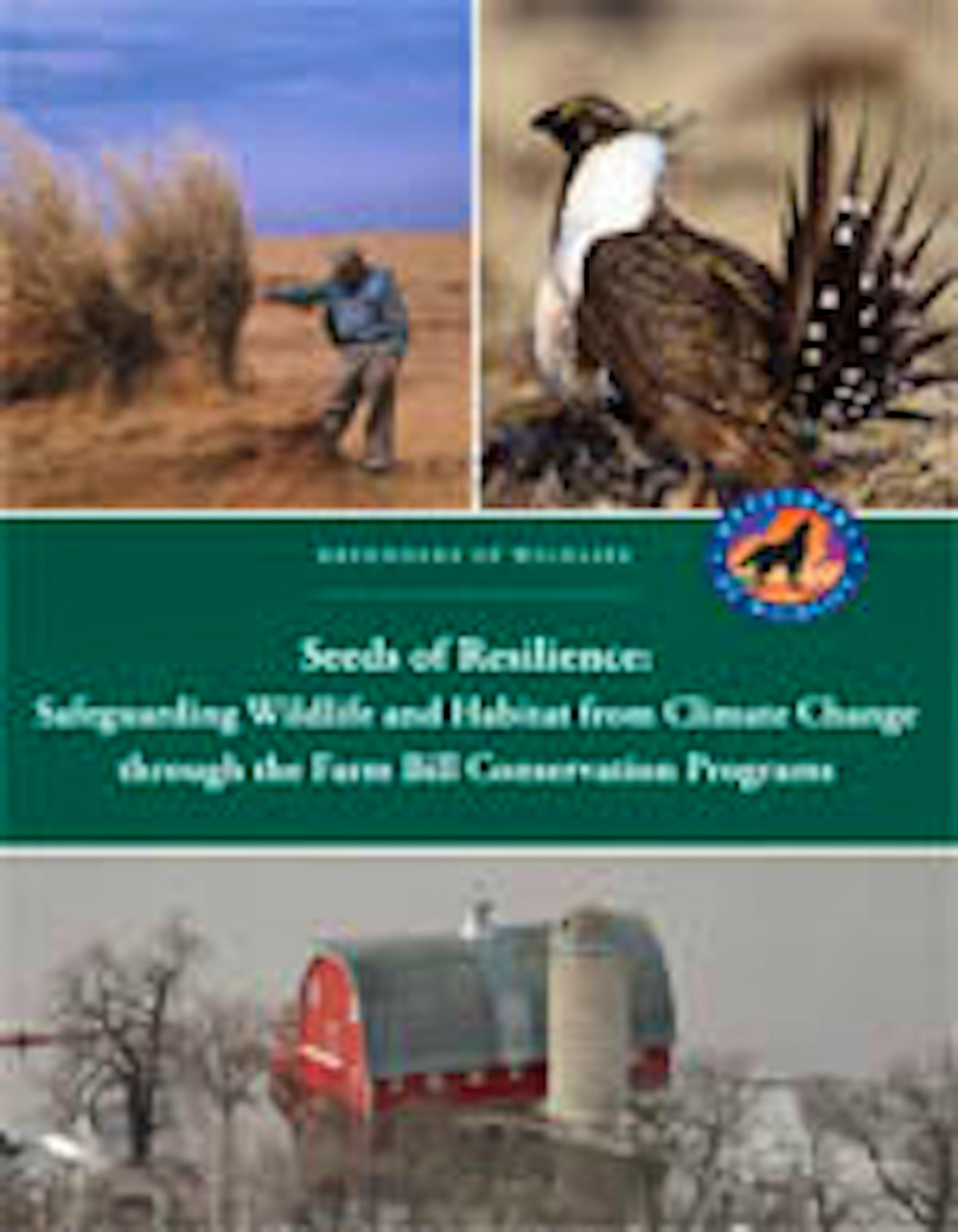 Seeds of Resilience: Safeguarding Wildlife and Habitat from Climate Change through the Farm Bill Conservation Programs